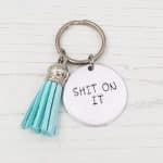 Mini Motivation - Shit On It Keyring