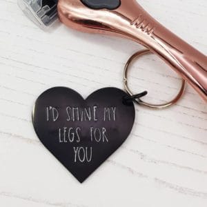 Stamped With Love - I'd Shave My Legs for You Keyring