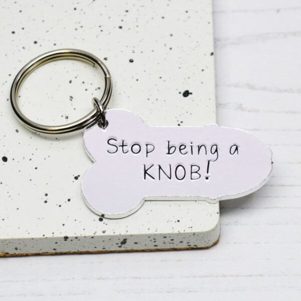 Stamped With Love - Stop being a KNOB Keyring