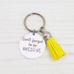 Mini Motivation - Don't forget to be Awesome Keyring