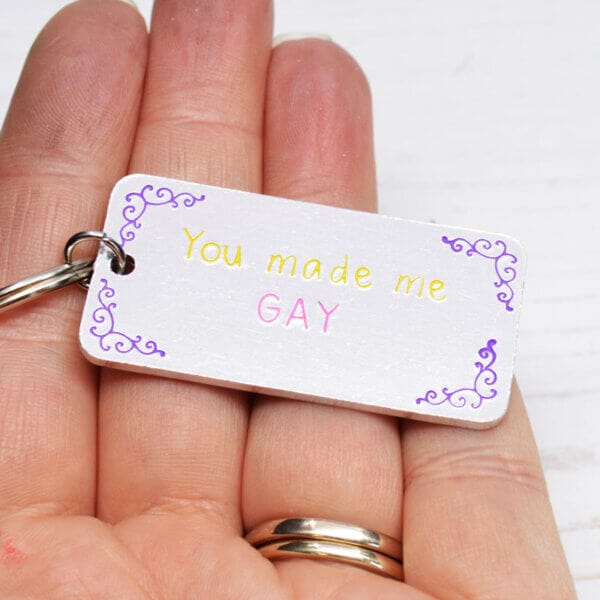 Stamped With Love - You made me Gay Keyring