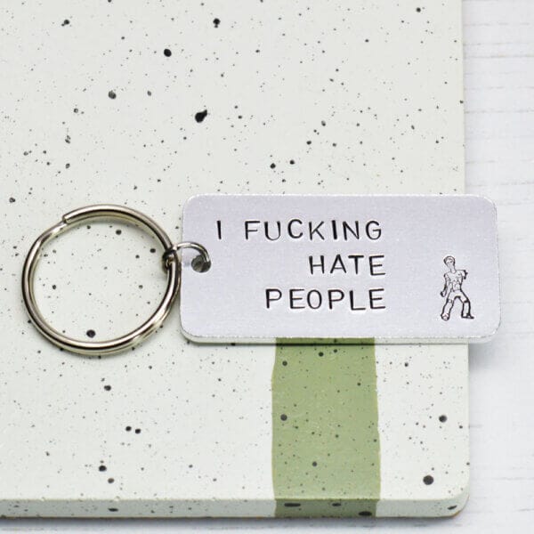 Stamped With Love - I fucking hate people keyring