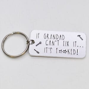 Stamped With Love - If Grandad can't fix it.... It's f***ed Keyring