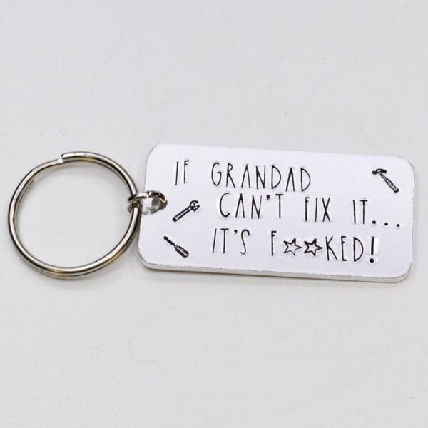 Stamped With Love - If Grandad can't fix it.... It's f***ed Keyring