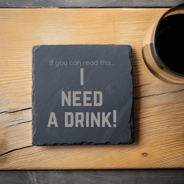 The Pink Pineapple - If you can read this... I NEED A DRINK! Slate Coaster