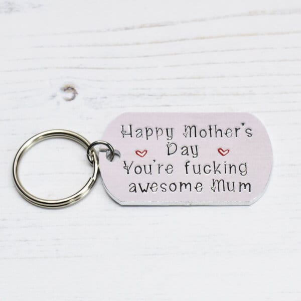 Stamped With Love - Happy Mother's Day You're fucking awesome Mum Keyring