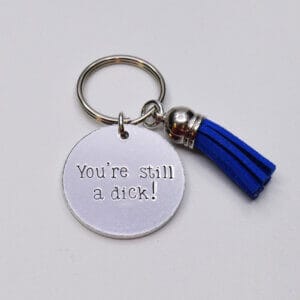 Stamped With Love - You're still a dick! Keyring