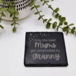 Only the best Mums get promoted to Granny Slate Coaster