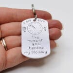 Moment you became my Mommy Keyring